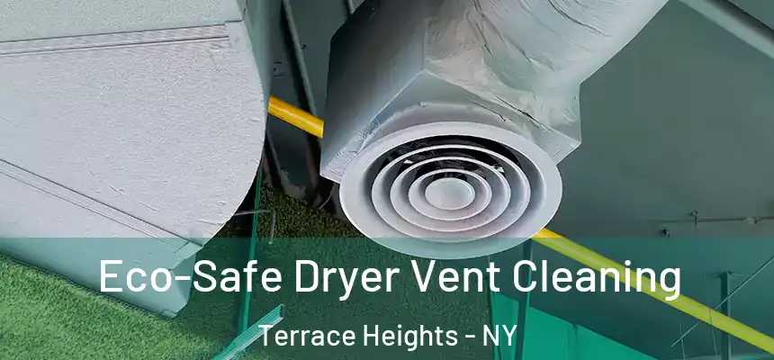  Eco-Safe Dryer Vent Cleaning Terrace Heights - NY