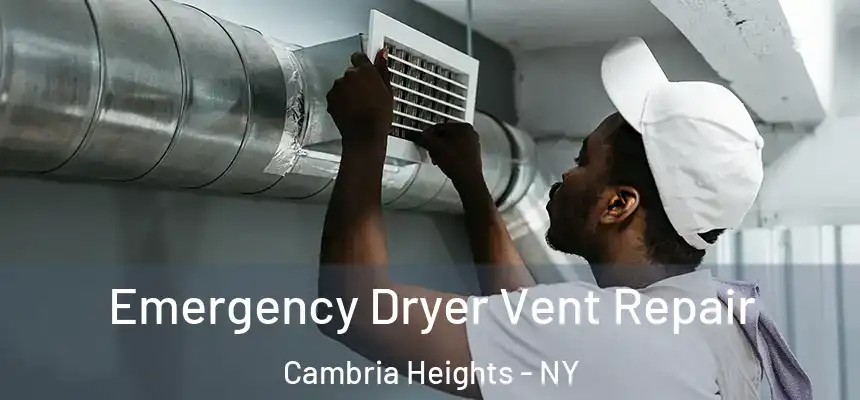  Emergency Dryer Vent Repair Cambria Heights - NY