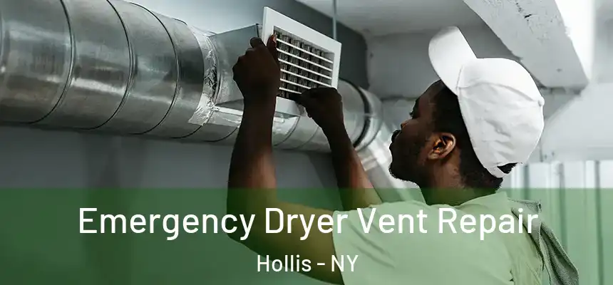 Emergency Dryer Vent Repair Hollis - NY