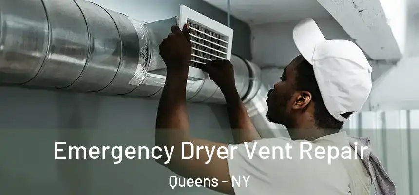  Emergency Dryer Vent Repair Queens - NY
