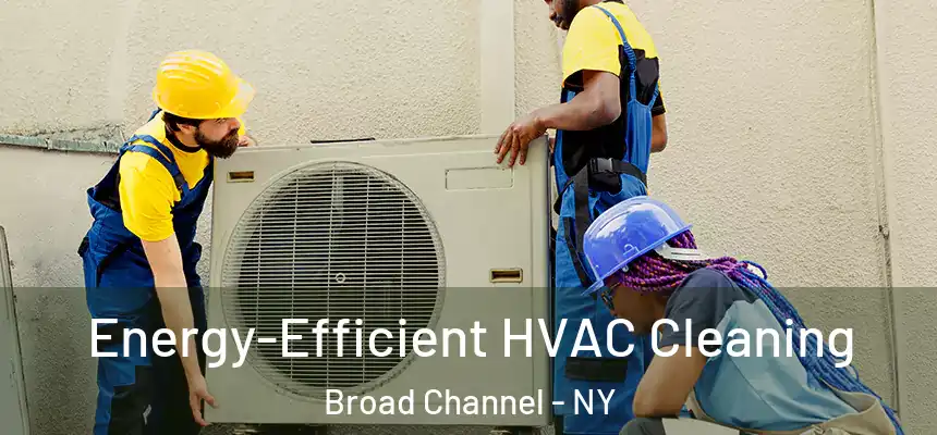  Energy-Efficient HVAC Cleaning Broad Channel - NY