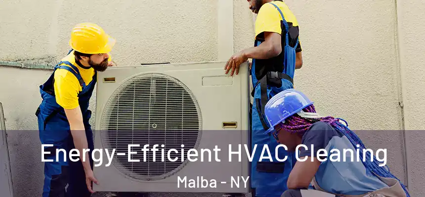 Energy-Efficient HVAC Cleaning Malba - NY
