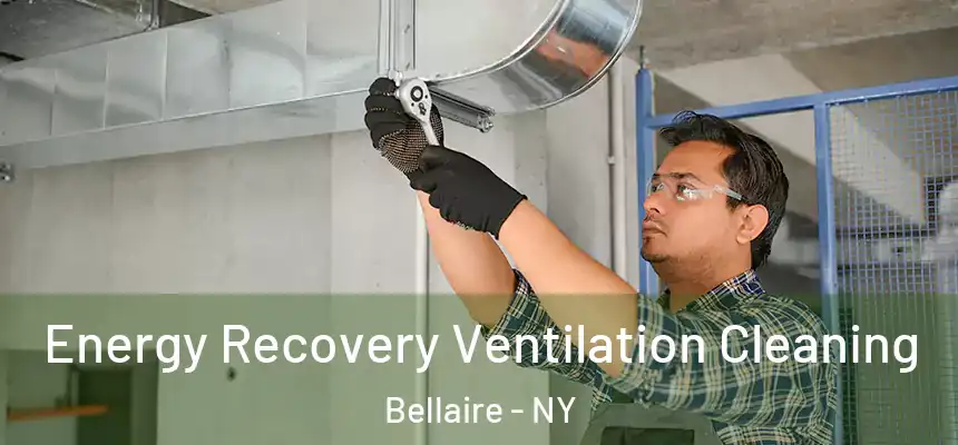 Energy Recovery Ventilation Cleaning Bellaire - NY