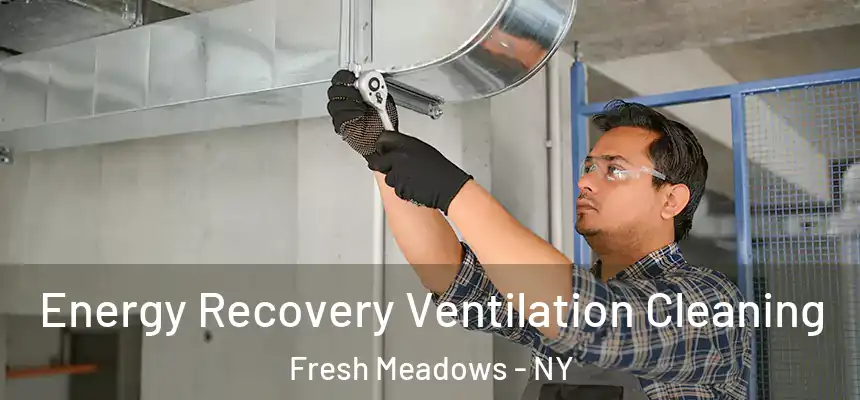  Energy Recovery Ventilation Cleaning Fresh Meadows - NY