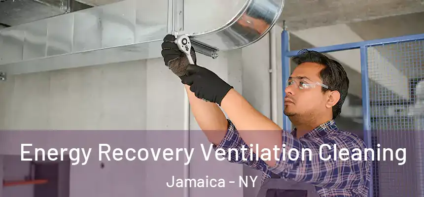  Energy Recovery Ventilation Cleaning Jamaica - NY