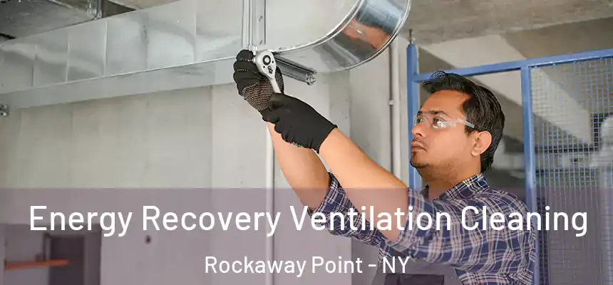  Energy Recovery Ventilation Cleaning Rockaway Point - NY