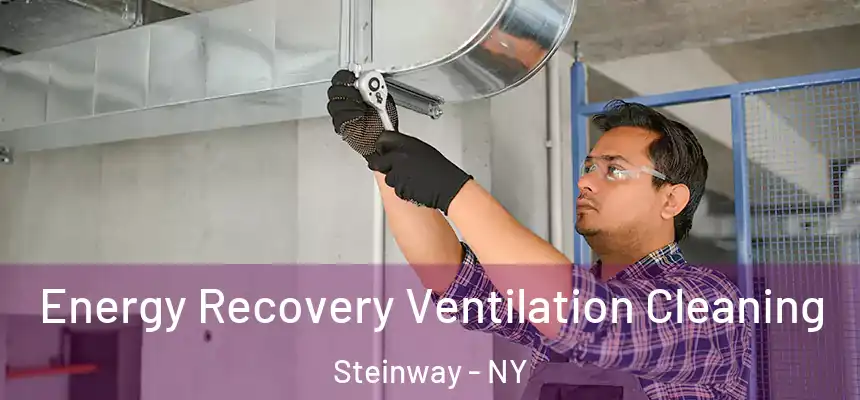 Energy Recovery Ventilation Cleaning Steinway - NY