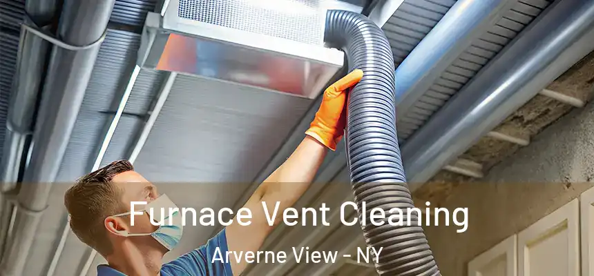 Furnace Vent Cleaning Arverne View - NY