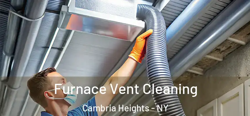 Furnace Vent Cleaning Cambria Heights - NY