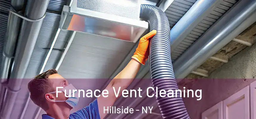 Furnace Vent Cleaning Hillside - NY