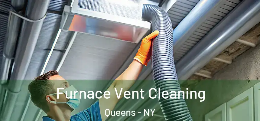 Furnace Vent Cleaning Queens - NY