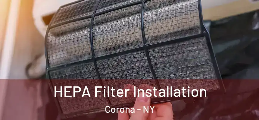 HEPA Filter Installation Corona - NY