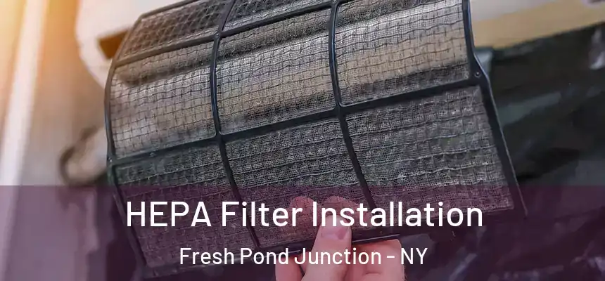  HEPA Filter Installation Fresh Pond Junction - NY