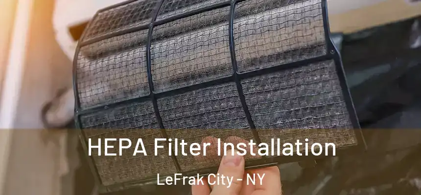  HEPA Filter Installation LeFrak City - NY