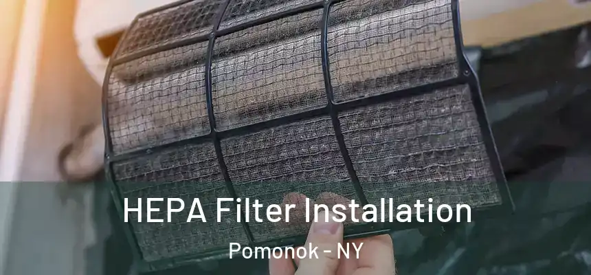 HEPA Filter Installation Pomonok - NY