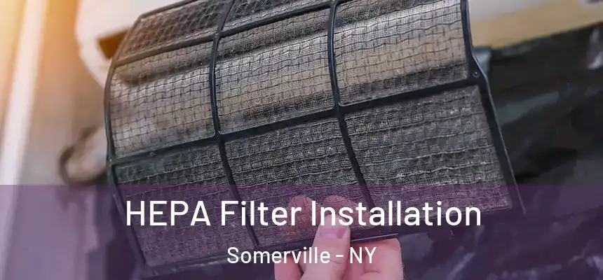 HEPA Filter Installation Somerville - NY