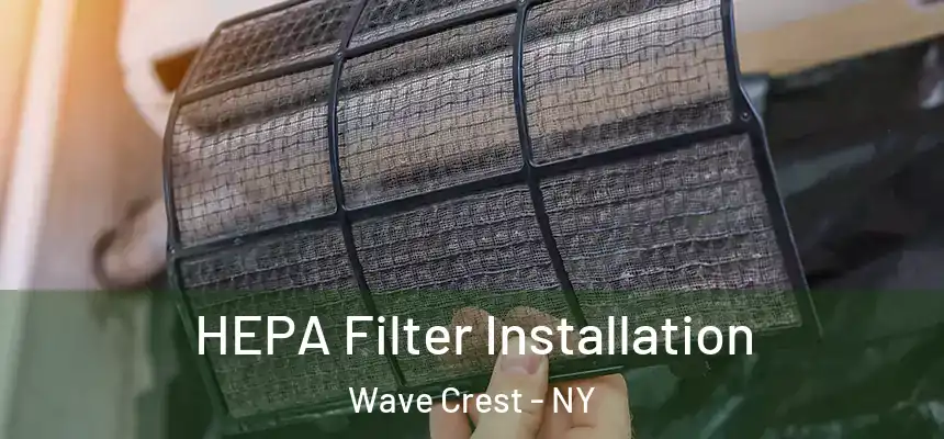 HEPA Filter Installation Wave Crest - NY