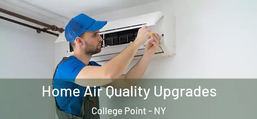 Home Air Quality Upgrades College Point - NY