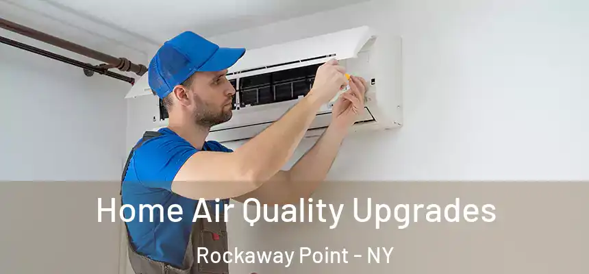  Home Air Quality Upgrades Rockaway Point - NY