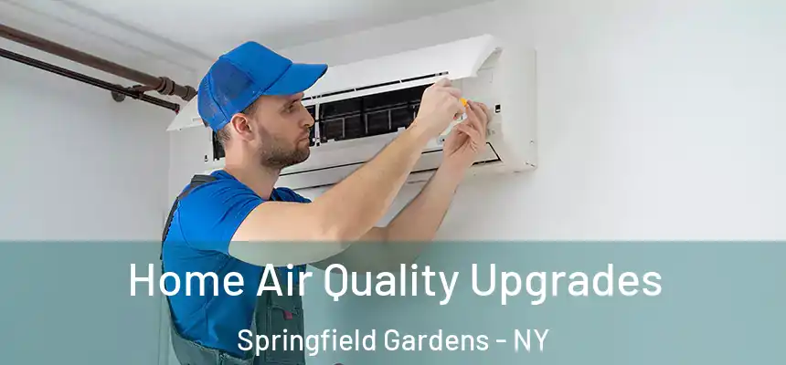 Home Air Quality Upgrades Springfield Gardens - NY