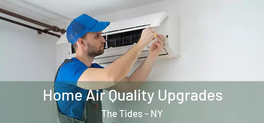 Home Air Quality Upgrades The Tides - NY
