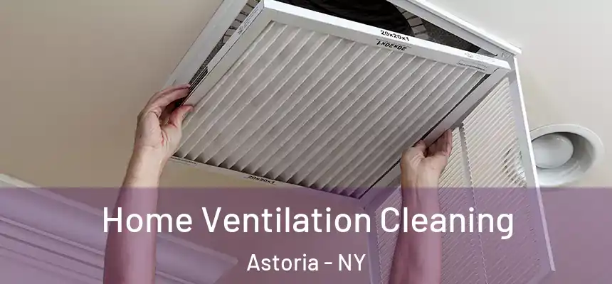  Home Ventilation Cleaning Astoria - NY