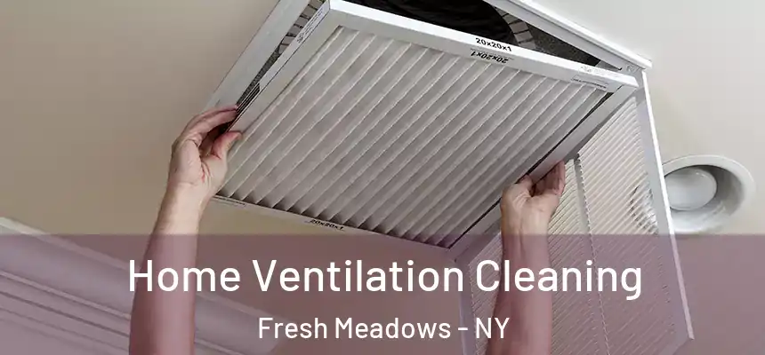  Home Ventilation Cleaning Fresh Meadows - NY