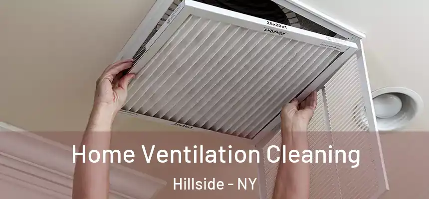 Home Ventilation Cleaning Hillside - NY