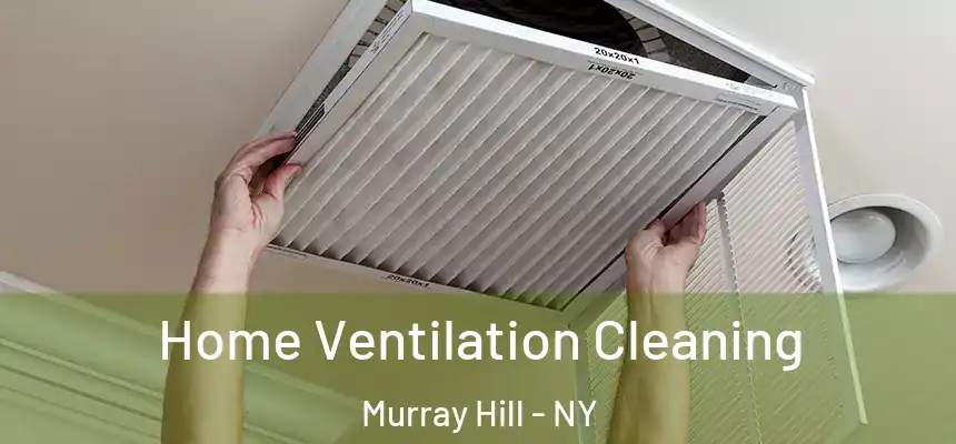 Home Ventilation Cleaning Murray Hill - NY