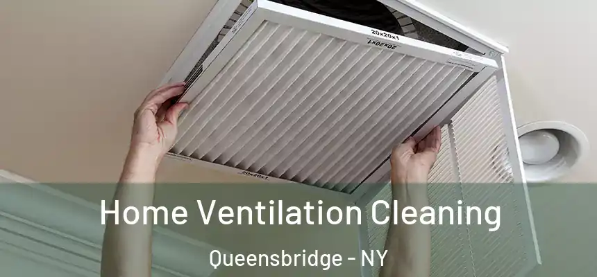 Home Ventilation Cleaning Queensbridge - NY
