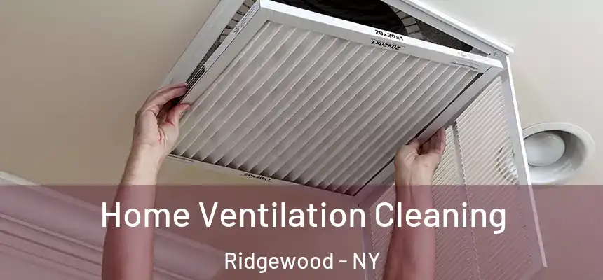 Home Ventilation Cleaning Ridgewood - NY