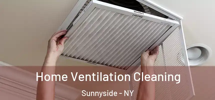 Home Ventilation Cleaning Sunnyside - NY
