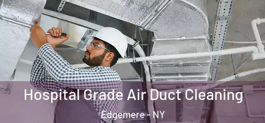  Hospital Grade Air Duct Cleaning Edgemere - NY