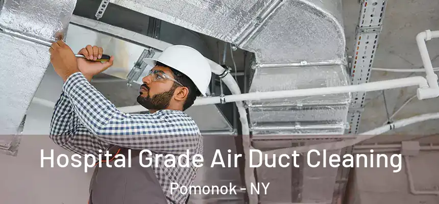 Hospital Grade Air Duct Cleaning Pomonok - NY