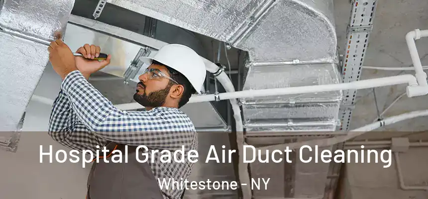  Hospital Grade Air Duct Cleaning Whitestone - NY