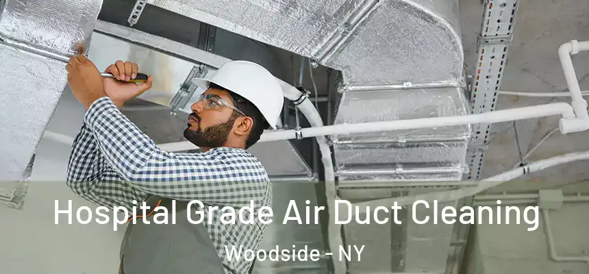  Hospital Grade Air Duct Cleaning Woodside - NY