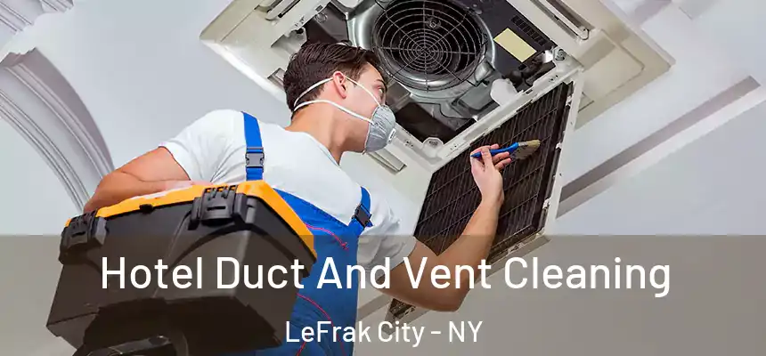  Hotel Duct And Vent Cleaning LeFrak City - NY