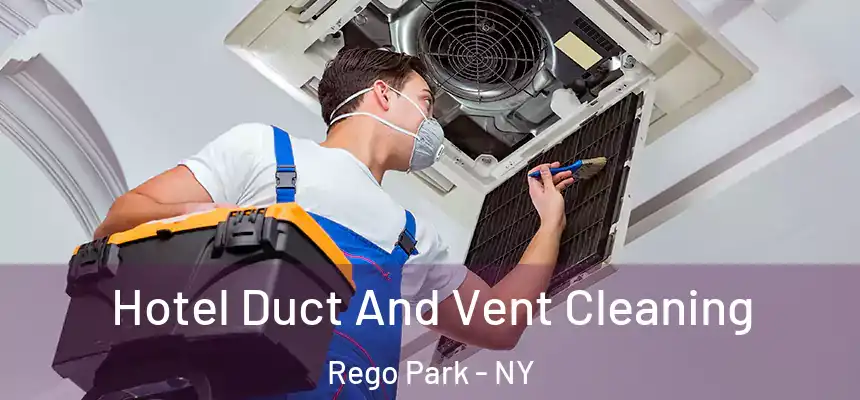  Hotel Duct And Vent Cleaning Rego Park - NY