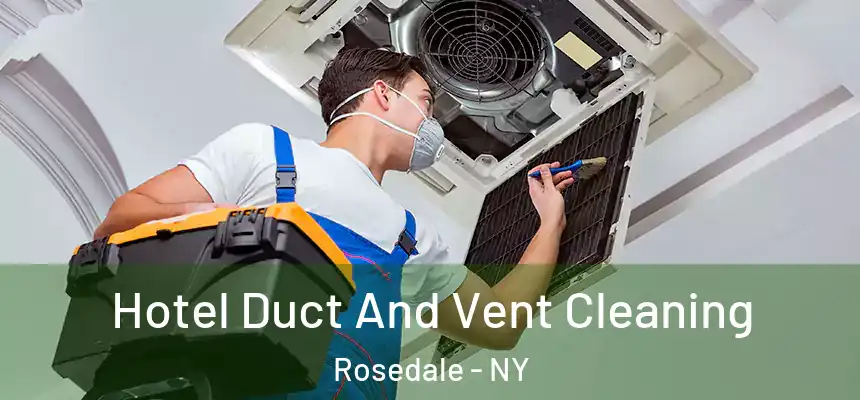 Hotel Duct And Vent Cleaning Rosedale - NY