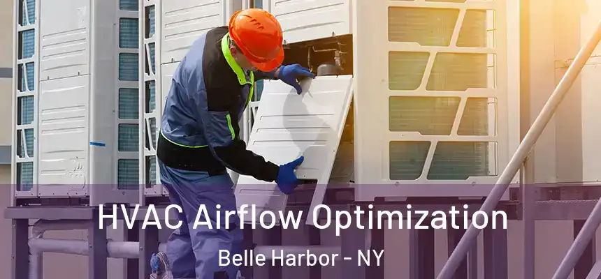 HVAC Airflow Optimization Belle Harbor - NY