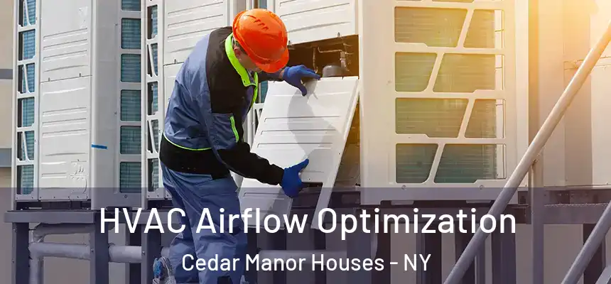  HVAC Airflow Optimization Cedar Manor Houses - NY