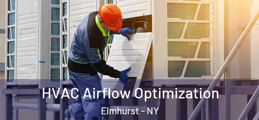 HVAC Airflow Optimization Elmhurst - NY