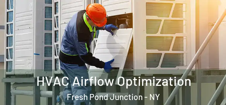 HVAC Airflow Optimization Fresh Pond Junction - NY