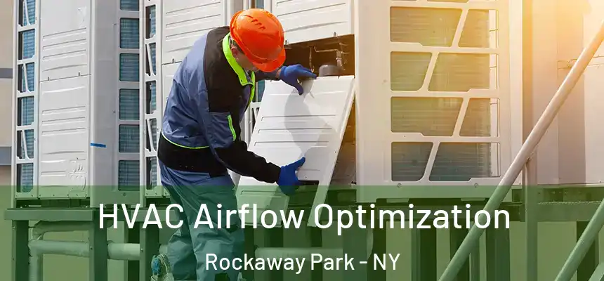  HVAC Airflow Optimization Rockaway Park - NY