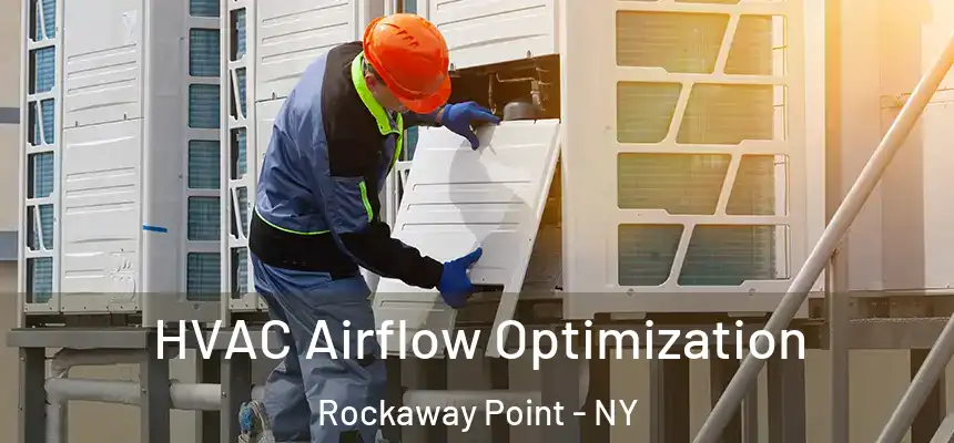  HVAC Airflow Optimization Rockaway Point - NY