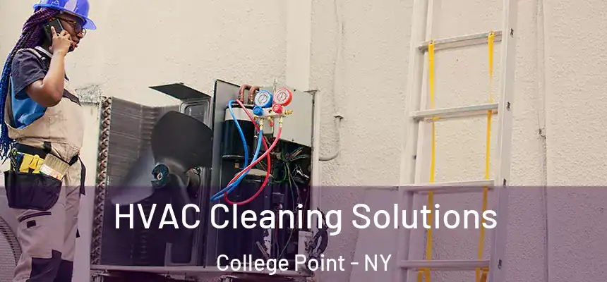  HVAC Cleaning Solutions College Point - NY