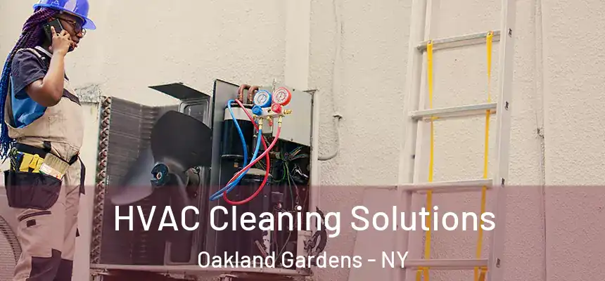 HVAC Cleaning Solutions Oakland Gardens - NY
