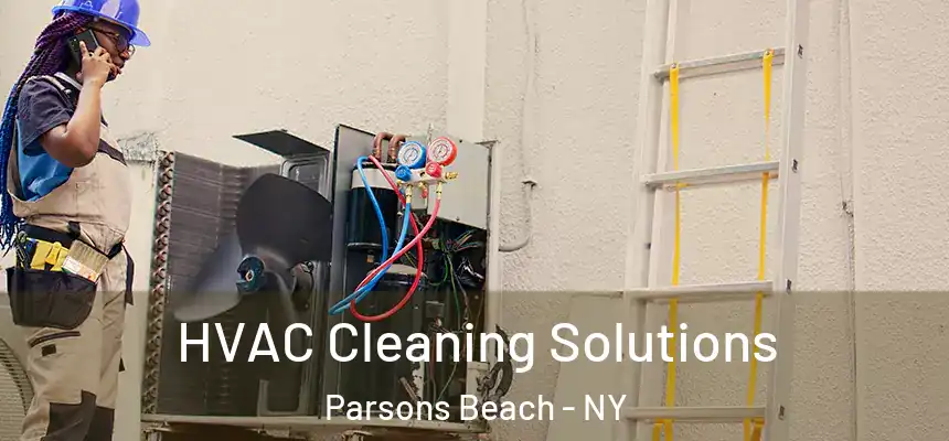 HVAC Cleaning Solutions Parsons Beach - NY