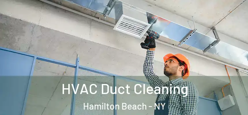 HVAC Duct Cleaning Hamilton Beach - NY