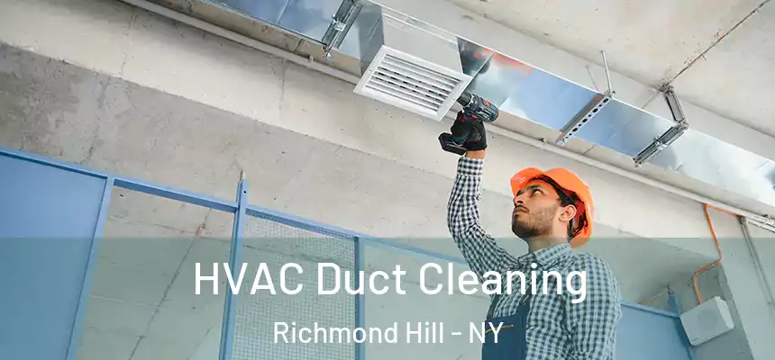 HVAC Duct Cleaning Richmond Hill - NY